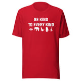 Be kind to every kind Unisex T-shirt