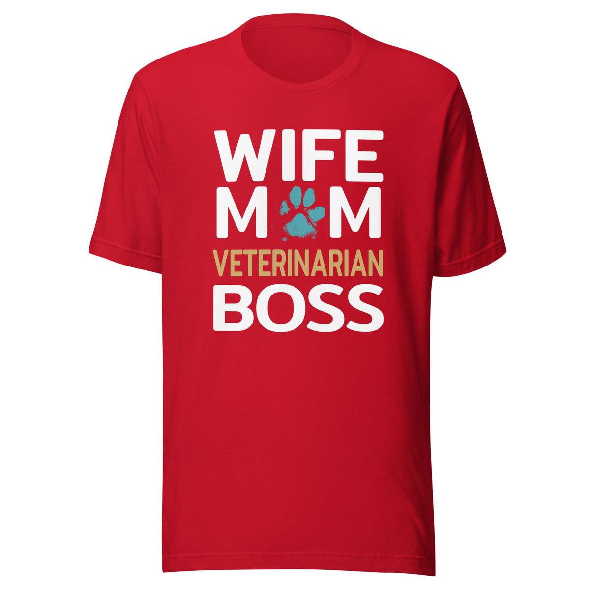Wife Mom Veterinarian BOSS Unisex T-shirt