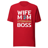 Wife Mom Veterinarian BOSS Unisex T-shirt