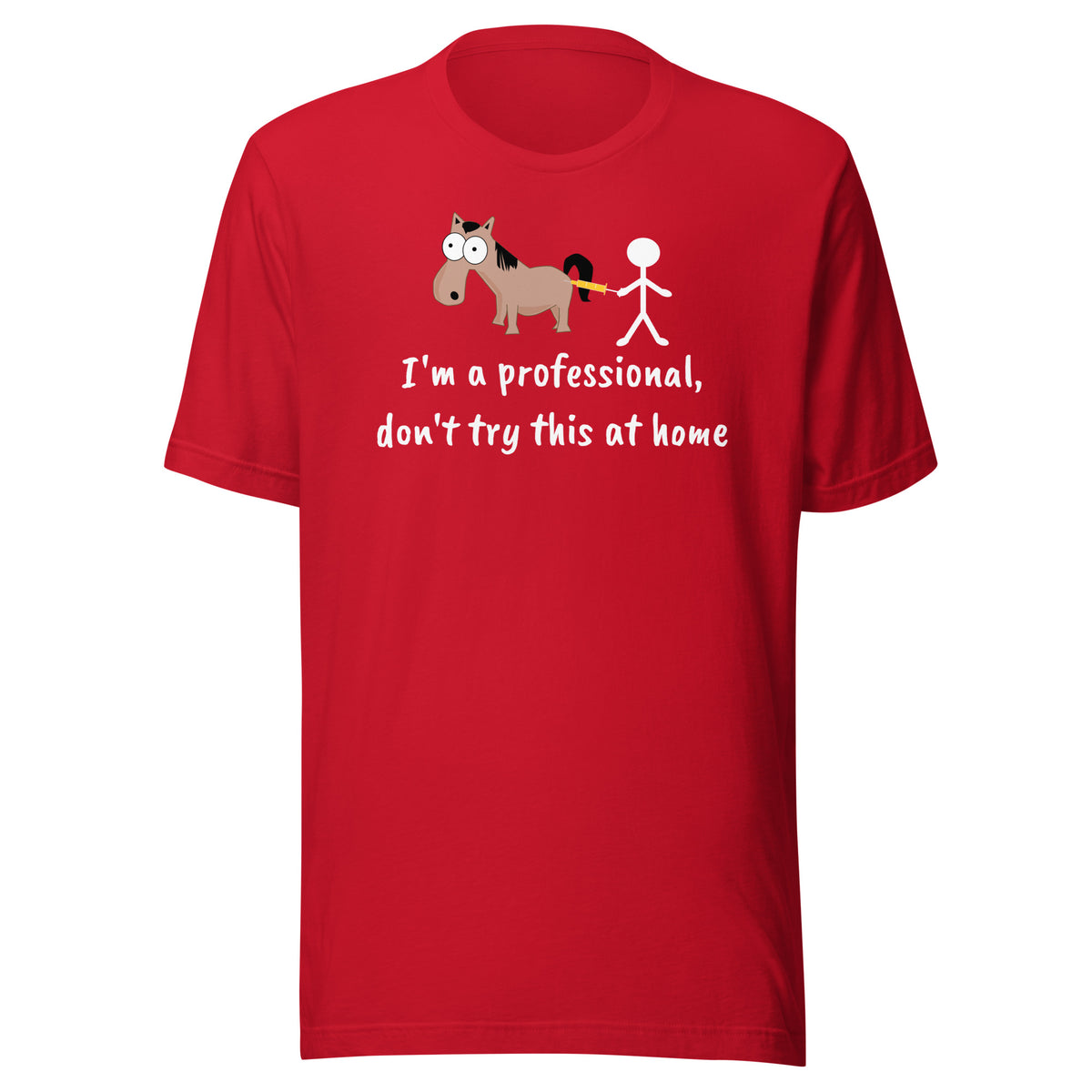 Don't try this at home Unisex T-shirt