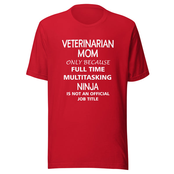 Veterinarian Mom Ninja Unisex T-shirt