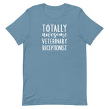 Totally awesome veterinary receptionist Unisex T-shirt-I love Veterinary