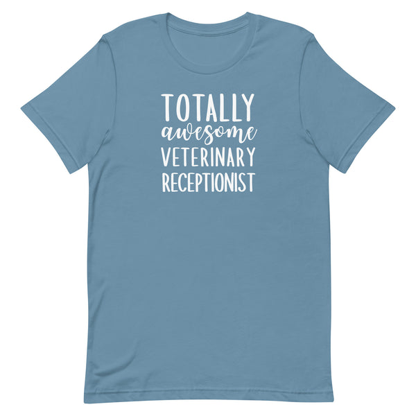 Totally awesome veterinary receptionist Unisex T-shirt-I love Veterinary