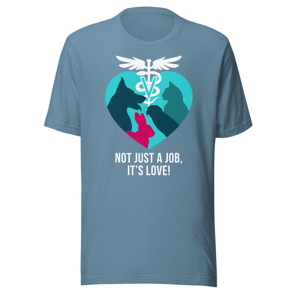 Not just a job, it's love Unisex t-shirt