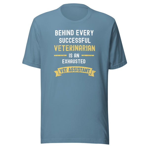 Successful Vet, Exhausted Vet Assistant Unisex T-shirt