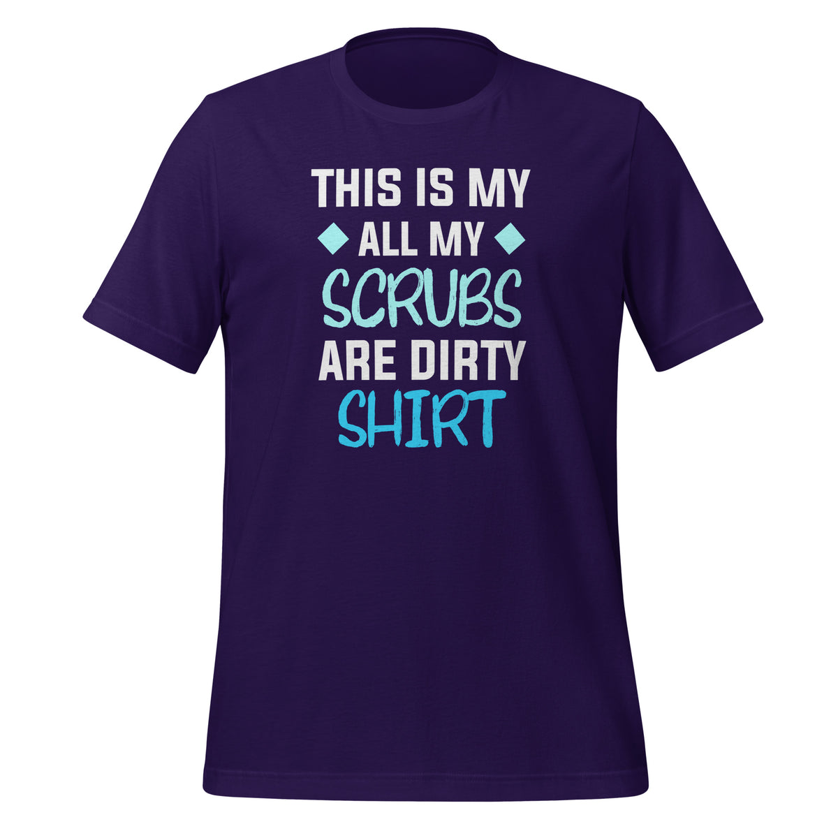 All my Scrubs are dirty Unisex T-shirt-I love Veterinary