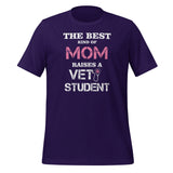 The best kind of Mom raises a Vet Student Unisex T-shirt-I love Veterinary