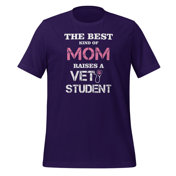 The best kind of Mom raises a Vet Student Unisex T-shirt-I love Veterinary
