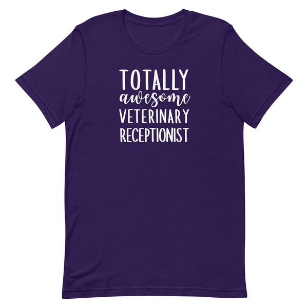 Totally awesome veterinary receptionist Unisex T-shirt-I love Veterinary