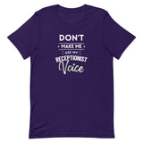 Don't make me use my receptionist voice Unisex T-shirt-I love Veterinary