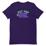 Vet Med because humans are gross Unisex T-shirt-I love Veterinary