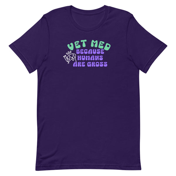 Vet Med because humans are gross Unisex T-shirt-I love Veterinary