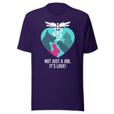 Not just a job, it's love Unisex t-shirt