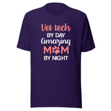 Vet Tech by day amazing Mom by night Unisex T-shirt