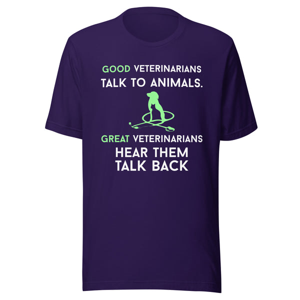 Good veterinarians talk to animals Unisex T-shirt