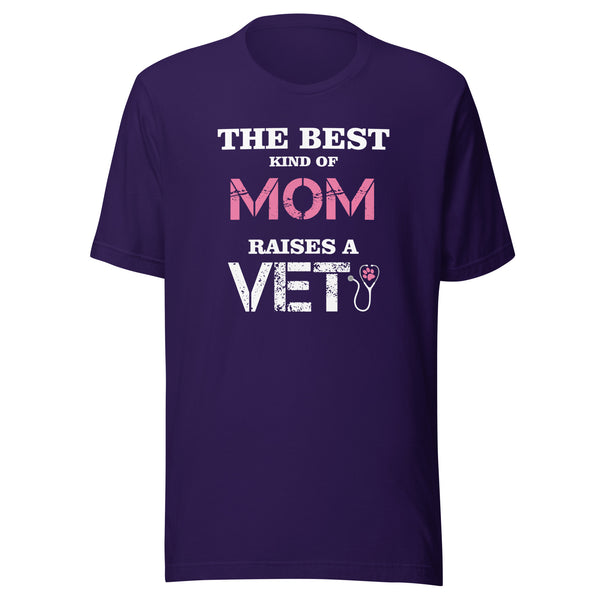 The best kind of Mom raises a Veterinarian Unisex T-shirt