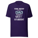 The best kind of Dad raises a Vet Student Unisex T-shirt