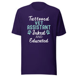 Vet Assistant - Inked and Educated Unisex T-shirt
