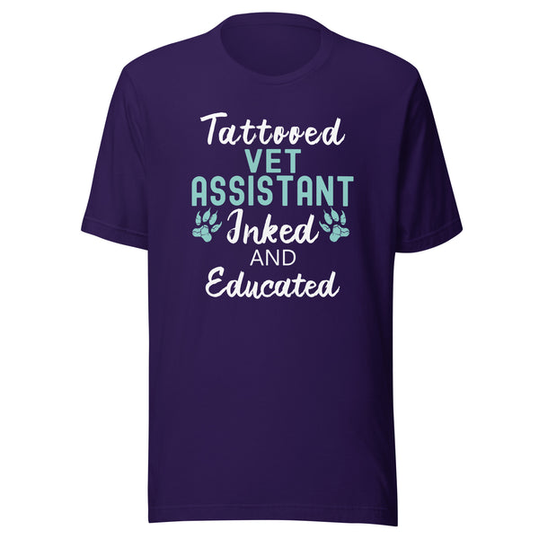 Vet Assistant - Inked and Educated Unisex T-shirt