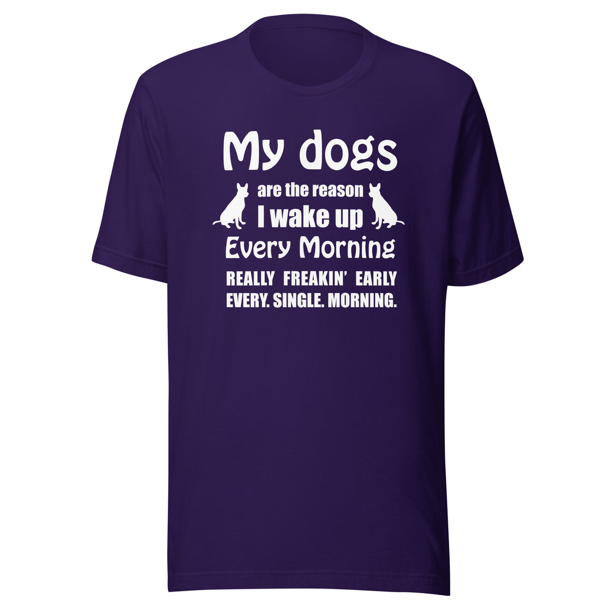 My dogs are the reason I wake up Unisex T-shirt
