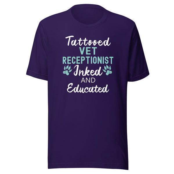 Vet Receptionist - Inked and Educated Unisex T-shirt
