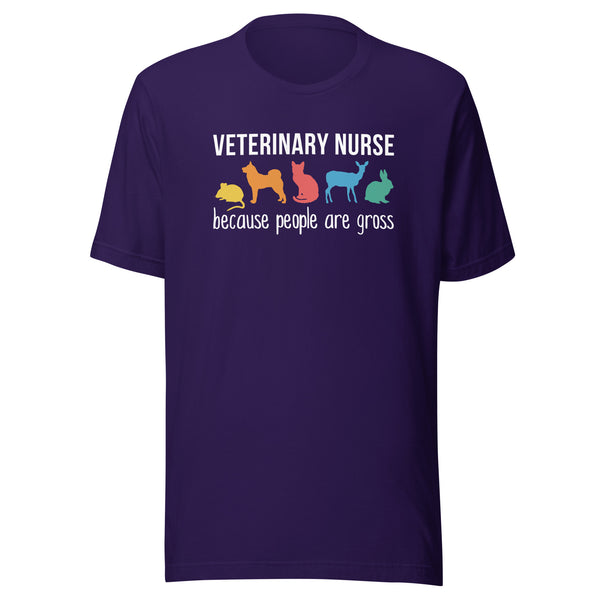 Veterinary nurse: because people are gross Unisex T-shirt