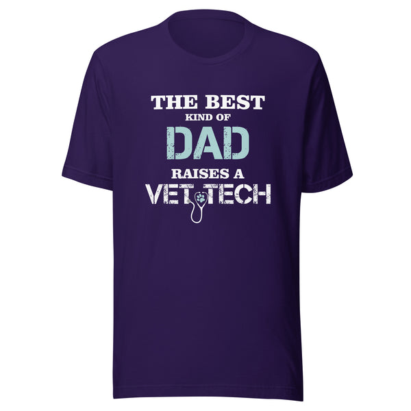 The best kind of Dad raises a Vet Tech Unisex T-shirt