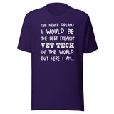 The best freakin' Vet Tech Unisex T-shirt