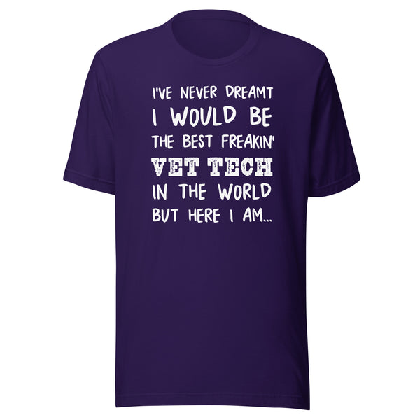 The best freakin' Vet Tech Unisex T-shirt