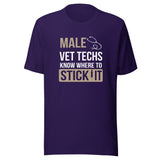 Male Vet Techs know where to stick it Unisex T-shirt