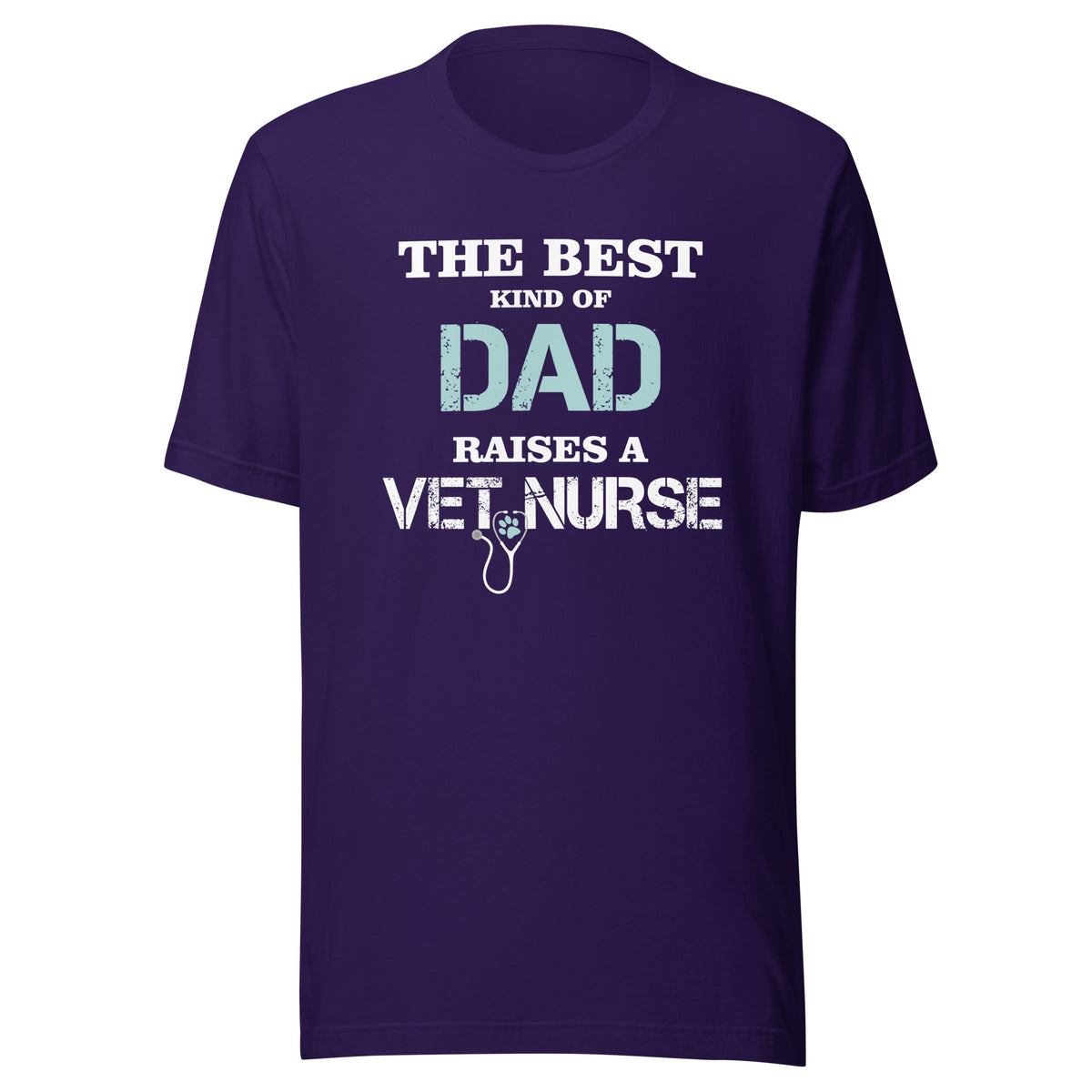 The best kind of Dad raises a Vet Nurse Unisex T-shirt