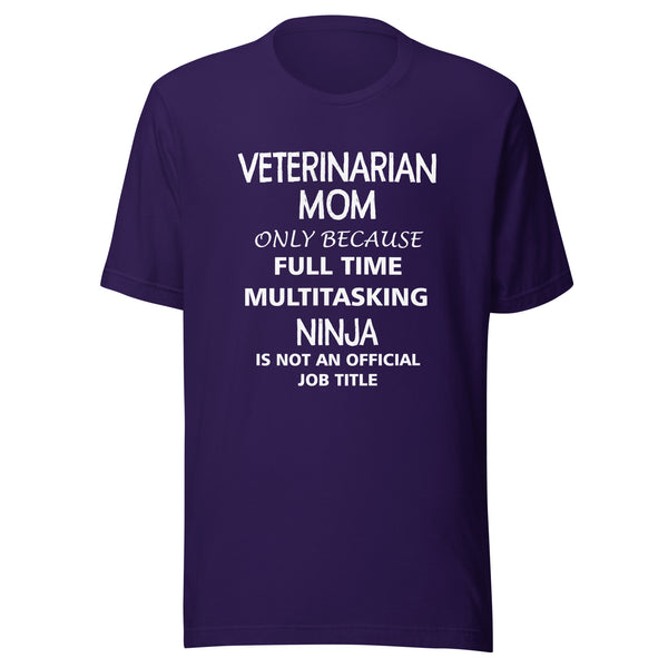 Veterinarian Mom Ninja Unisex T-shirt
