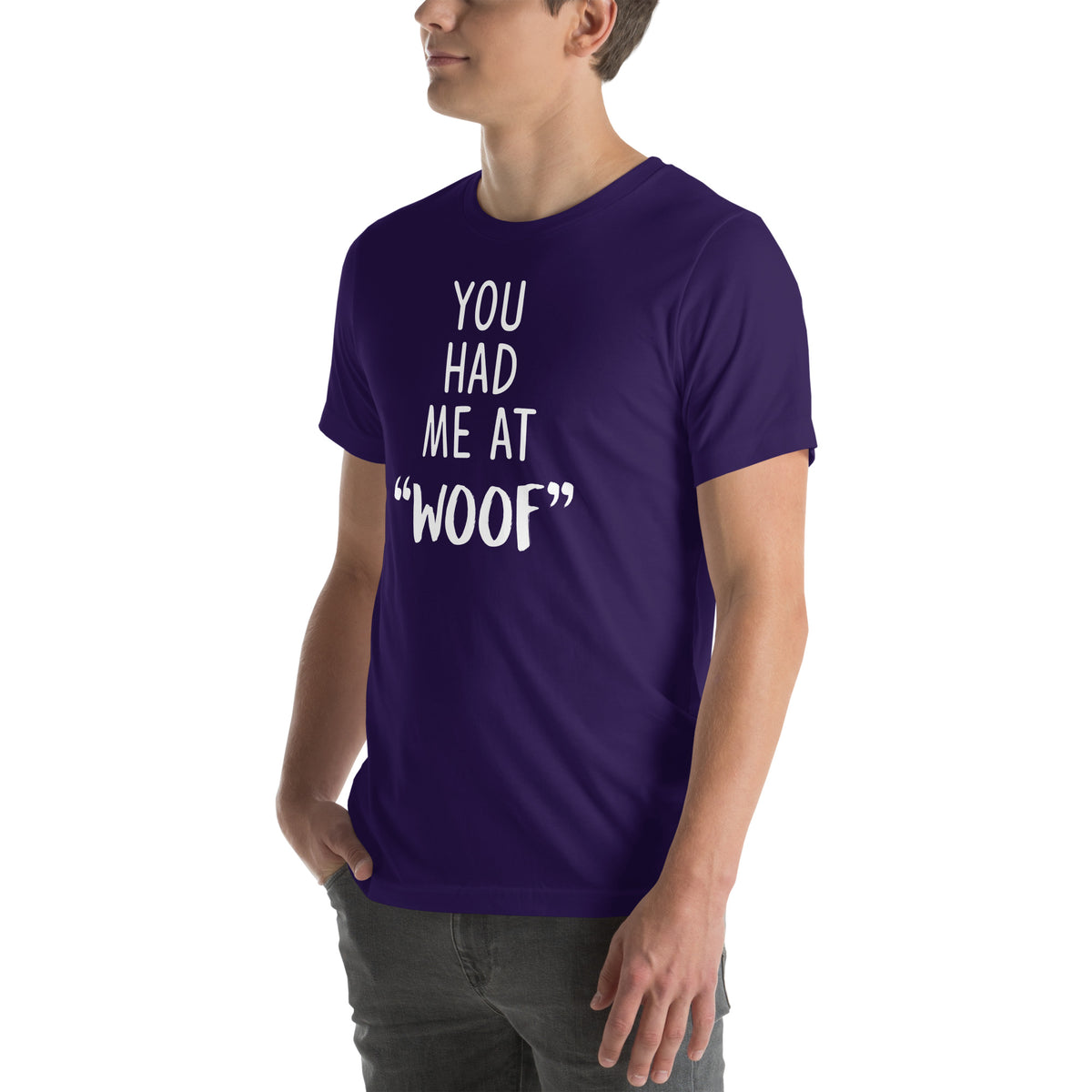 You had me at "woof" Unisex T-shirt