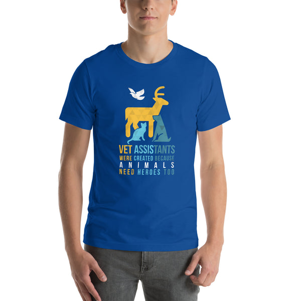 Vet assistants were created because animals need heroes too Unisex T-shirt-I love Veterinary