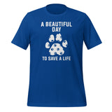 A beautiful day to save a life Unisex T-shirt-I love Veterinary