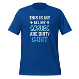 All my Scrubs are dirty Unisex T-shirt-I love Veterinary