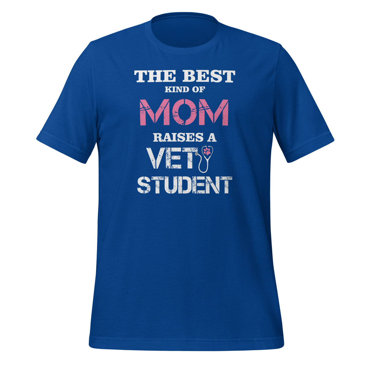The best kind of Mom raises a Vet Student Unisex T-shirt-I love Veterinary