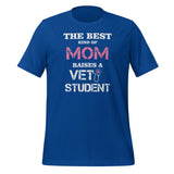The best kind of Mom raises a Vet Student Unisex T-shirt-I love Veterinary