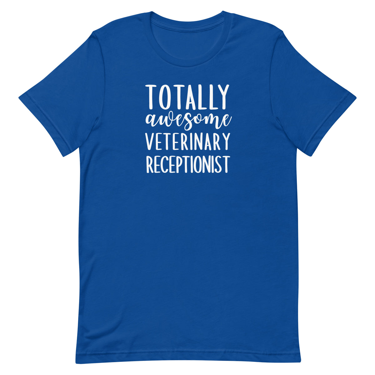 Totally awesome veterinary receptionist Unisex T-shirt-I love Veterinary