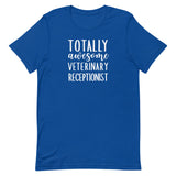 Totally awesome veterinary receptionist Unisex T-shirt-I love Veterinary