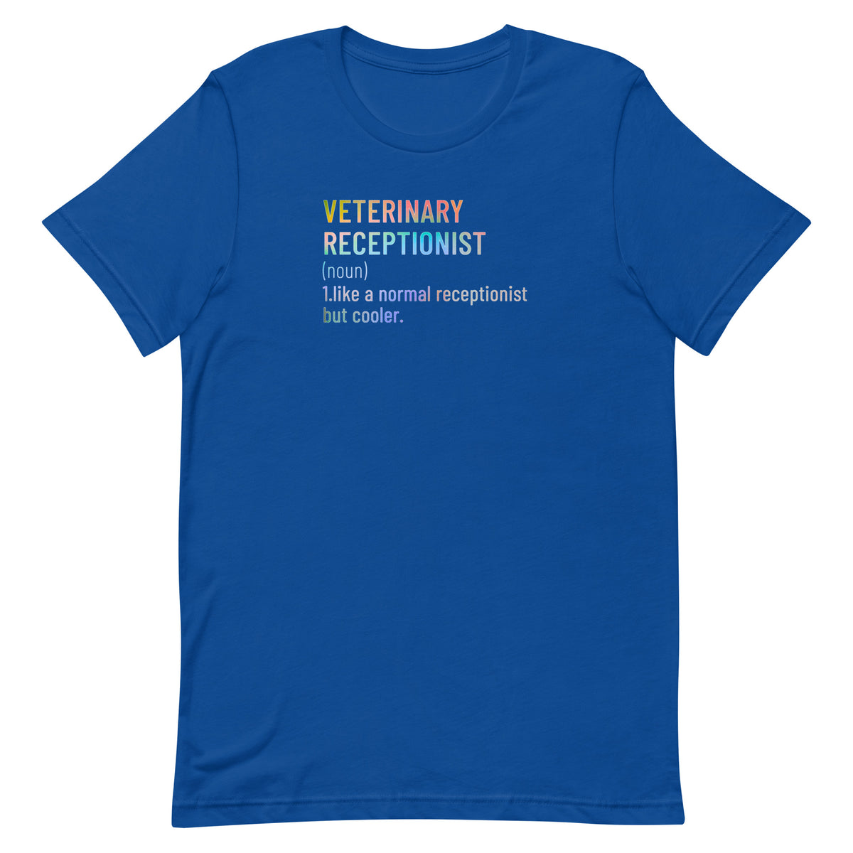 Veterinary receptionist definition Unisex T-shirt-I love Veterinary