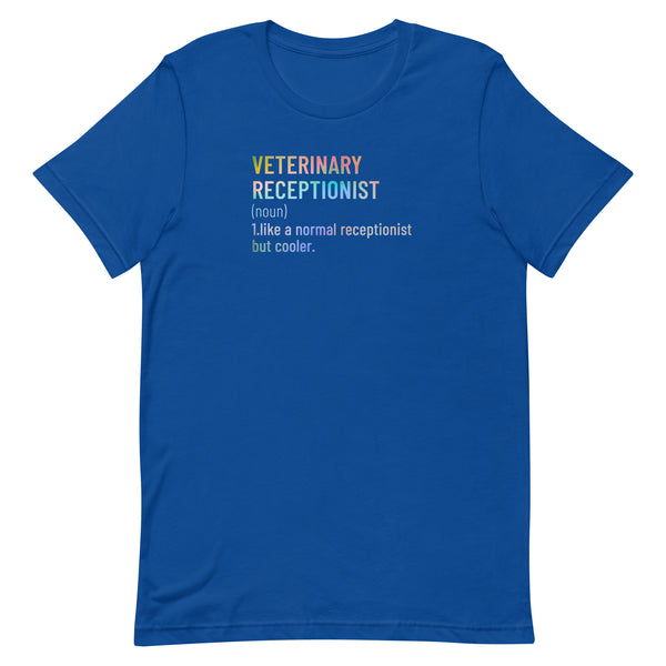 Veterinary receptionist definition Unisex T-shirt-I love Veterinary
