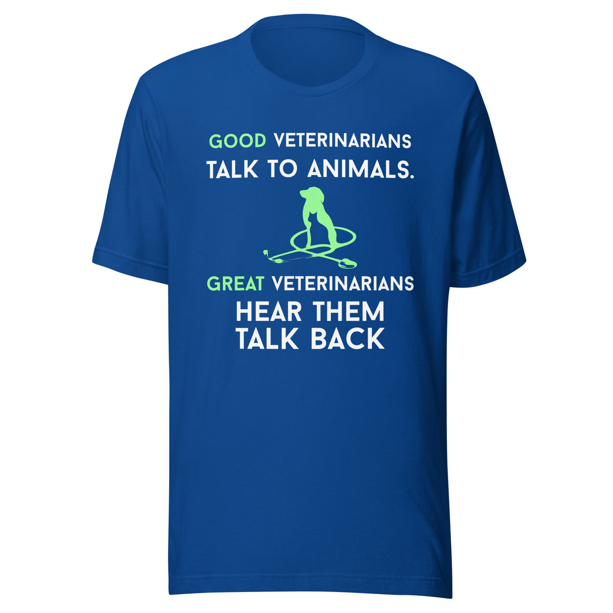Good veterinarians talk to animals Unisex T-shirt