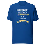 Successful Vet, Exhausted Vet Assistant Unisex T-shirt