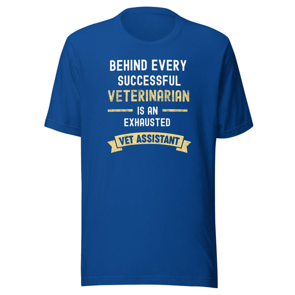 Successful Vet, Exhausted Vet Assistant Unisex T-shirt