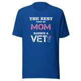 The best kind of Mom raises a Veterinarian Unisex T-shirt