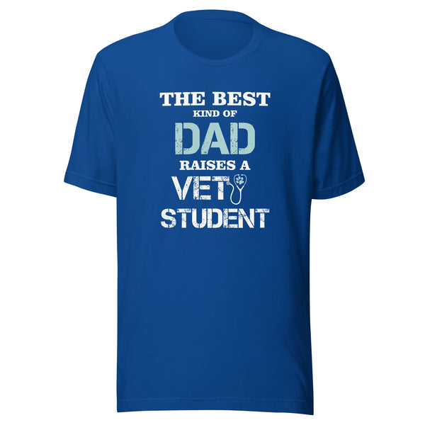 The best kind of Dad raises a Vet Student Unisex T-shirt