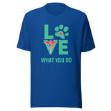 Love what you do Unisex T-shirt