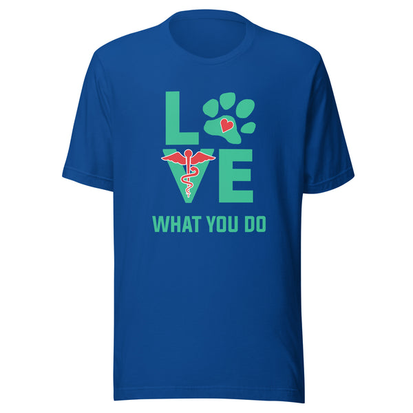 Love what you do Unisex T-shirt