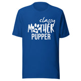 Classy mother pupper Unisex T-shirt